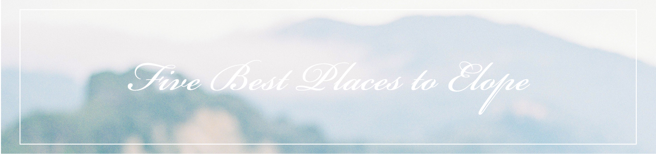 Top 5 Places to Elope | Destination Wedding Photography | Melissa Schollaert Photography | www.msp-photography.com